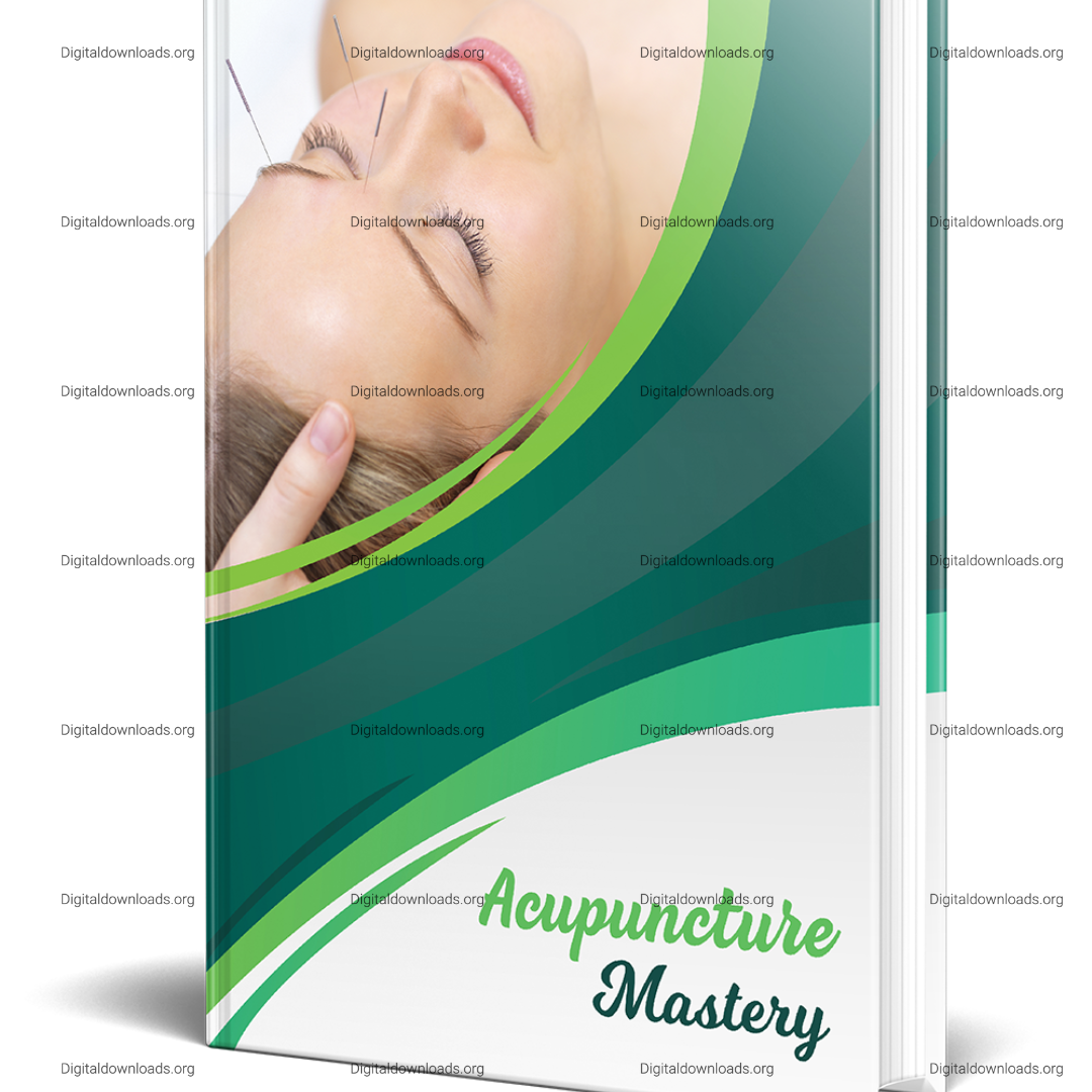 Acupuncture Mastery: Unlock the Ancient Healing Arts