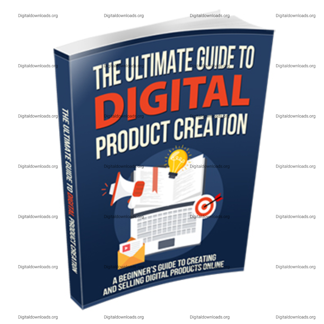 The Ultimate Guide To Digital Product Creation – Build, Launch, and Profit in 2025