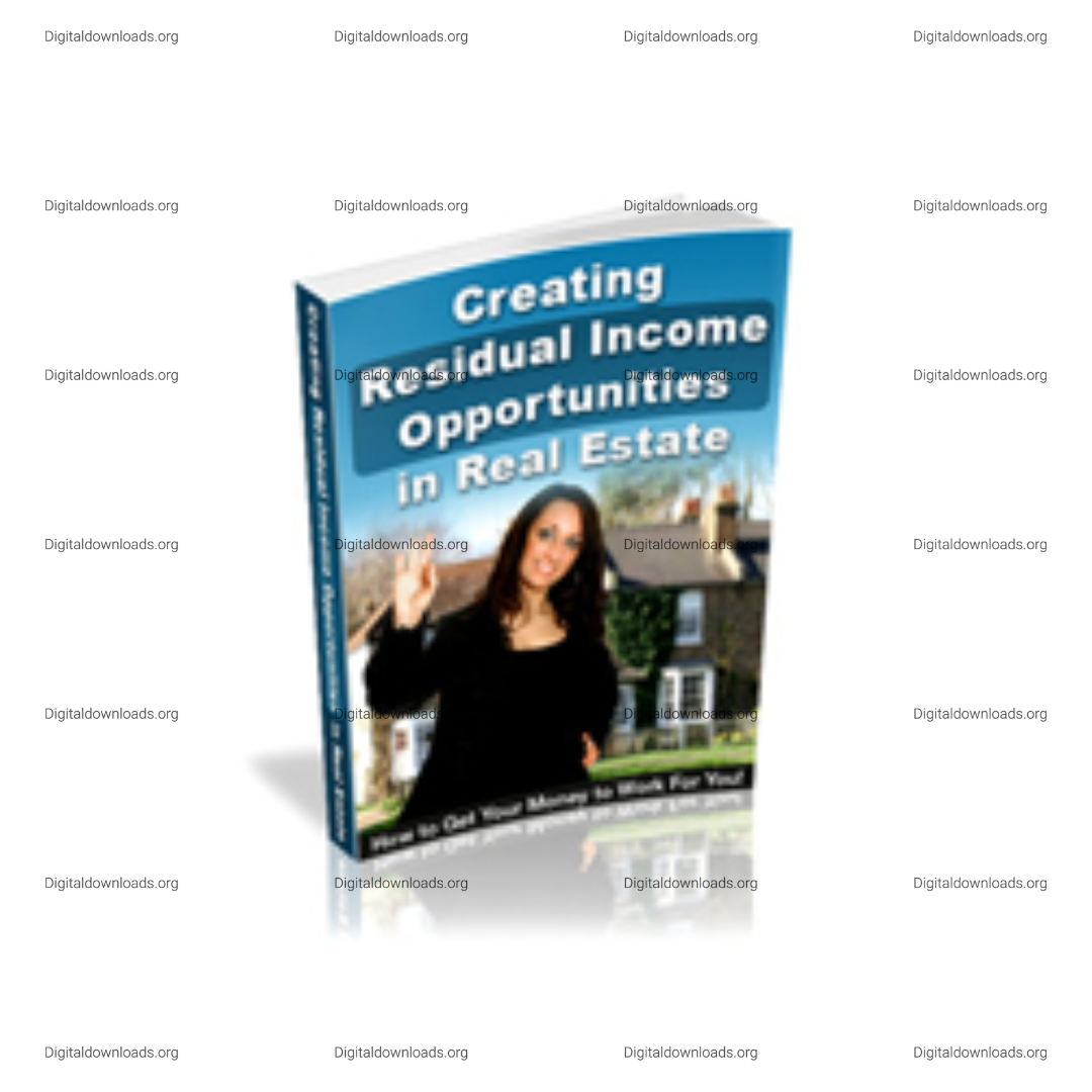 Creating Residual Income Opportunities in Real Estate 2025 – Strategies for Long-Term Wealth and Steady Cash Flow
