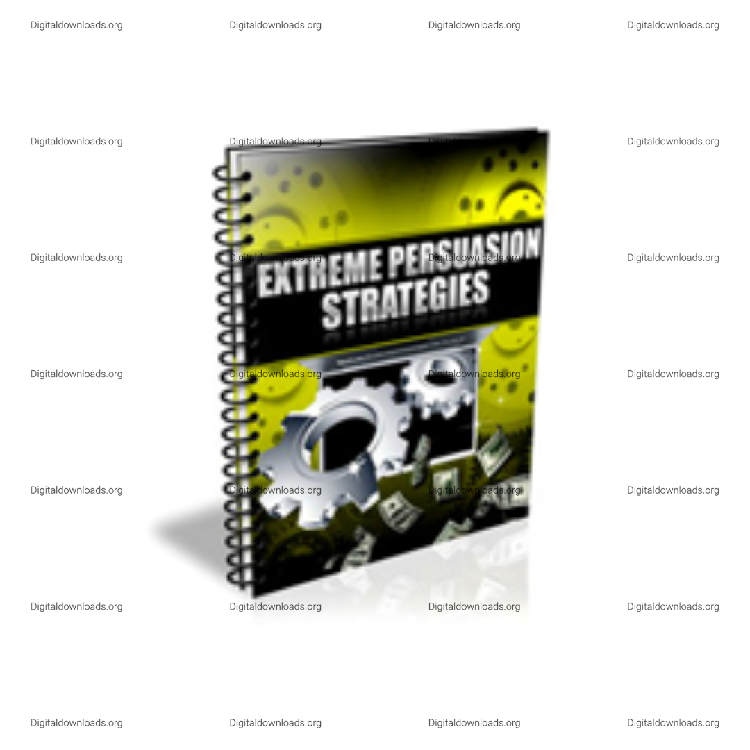 Extreme Persuasion Strategies 2025 – Advanced Techniques to Influence and Convert